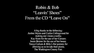 Robin & Bob - "Leavin' Shoes" - Official Music Video